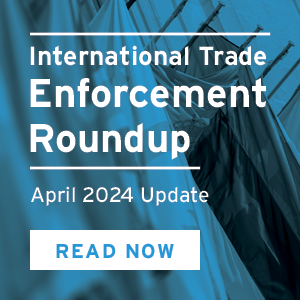 https-bassberrygovcontraderedesign-lexblogplatform-com-wp-content-uploads-sites-870-2024-05-international-trade-enforcement-roundup_read-now_april-2024-png